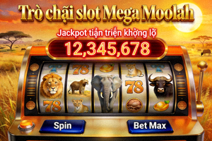 Trò chơi slot Mega Moolah với jackpot tiến triển khổng lồ